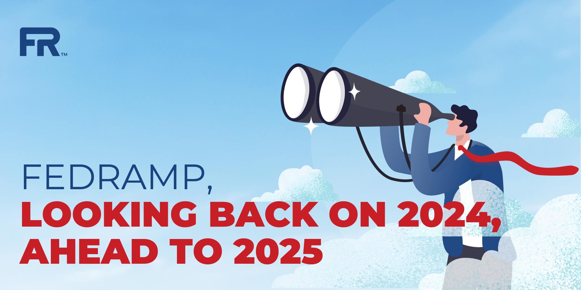 FedRAMP, Looking Back on 2024, Ahead to 2025